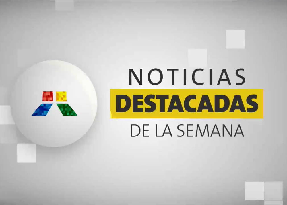 Noticias destacadas del 7 al 11 de abril de 2025